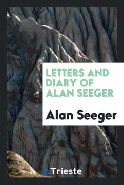 Letters and Diary of Alan Seeger - Seeger, Alan