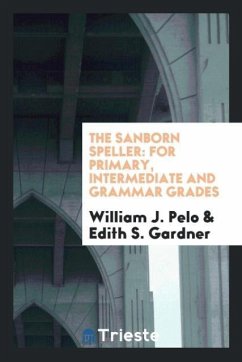 The Sanborn Speller - Pelo, William J.; Gardner, Edith S.