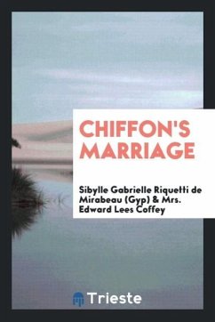 Chiffon's Marriage - de Mirabeau (Gyp), Sibylle Gabrielle Riqu; Coffey, Edward Lees