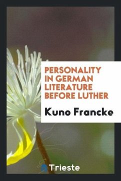 Personality in German Literature Before Luther - Francke, Kuno