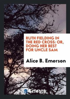Ruth Fielding in the Red Cross - Emerson, Alice B.