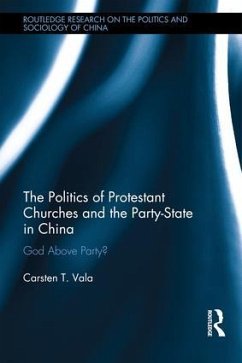 The Politics of Protestant Churches and the Party-State in China - Vala, Carsten T. (Loyola University, USA)