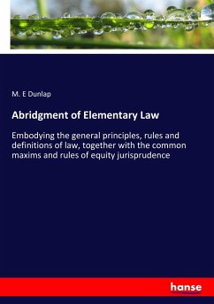 Abridgment of Elementary Law - Dunlap, M. E