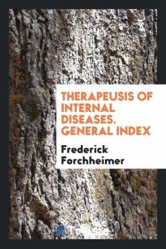 Therapeusis of Internal Diseases. General Index - Forchheimer, Frederick