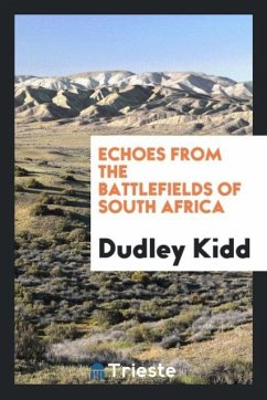 Echoes from the Battlefields of South Africa - Kidd, Dudley