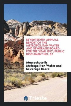 Seventeenth Annual Report of the Metropolitan Water and Sewerage Board; For the Year 1917; Public Document No. 57