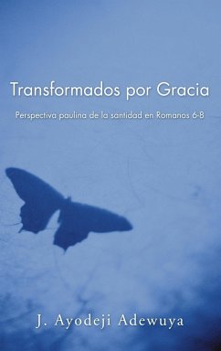 Transformados por Gracia - Adewuya, J. Ayodeji