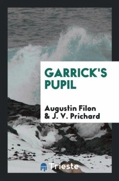Garrick's Pupil - Filon, Augustin; Prichard, J. V.
