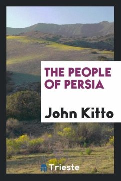 The People of Persia - Kitto, John