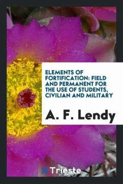 Elements of Fortification - Lendy, A. F.