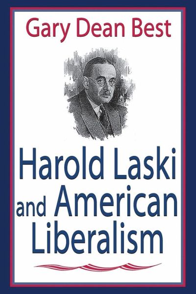 Harold Laski and American Liberalism Harold Laski and American Liberalism
