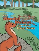 See Wendel Weasel for All the Local News
