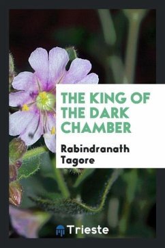 The King of the Dark Chamber - Tagore, Rabindranath