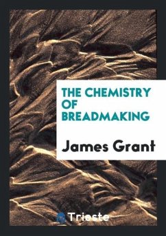The Chemistry of Breadmaking - Grant, James