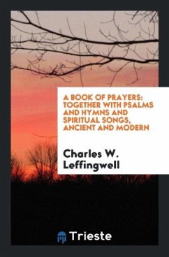 A Book of Prayers - Leffingwell, Charles W.