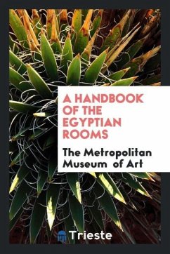 A Handbook of the Egyptian Rooms - Of Art, The Metropolitan Museum