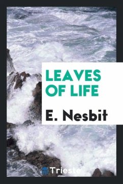 Leaves of Life - Nesbit, E.