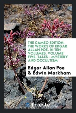 The Cameo Edition. The Works of Edgar Allan Poe. In Ten Volumes. Volume Five. Tales - Mystery and Occultism