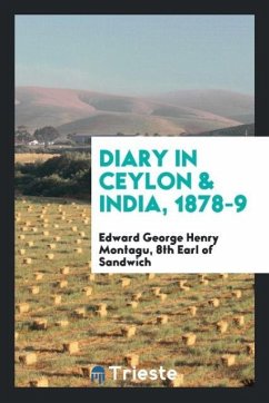 Diary in Ceylon & India, 1878-9 - Montagu, th Earl of SandwichEdward Geo