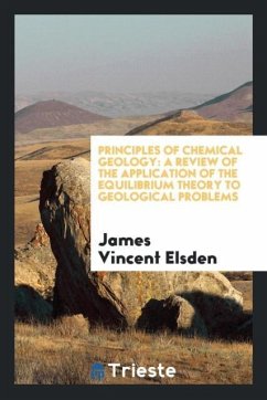 Principles of Chemical Geology - Elsden, James Vincent