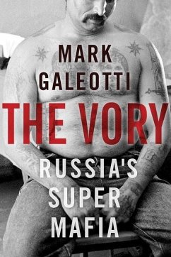 The Vory: Russia's Super Mafia - Galeotti, Mark