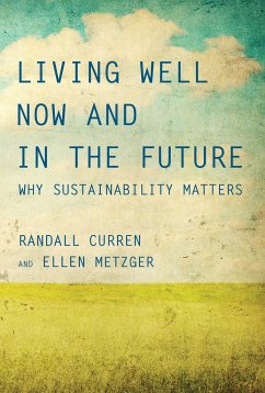 Living Well Now and in the Future: Why Sustainability Matters - Curren, Randall; Metzger, Ellen