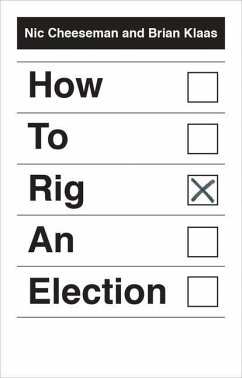 How to Rig an Election - Klaas, Brian;Cheeseman, Nic