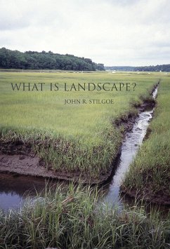 What Is Landscape? - Stilgoe, John R.