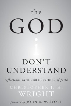 God I Don't Understand - Wright, Christopher J. H.