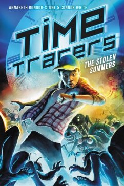 Time Tracers: The Stolen Summers - Bondor-Stone, Annabeth; White, Connor