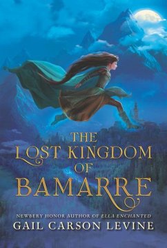 The Lost Kingdom of Bamarre - Levine, Gail Carson