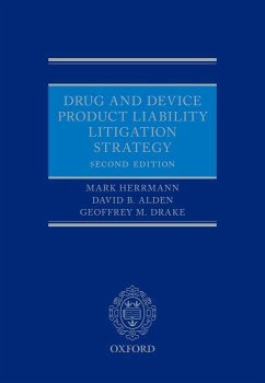 Drug and Device Product Liability Litigation Strategy - Herrmann, Mark; Alden, David B; Drake, Geoffrey M