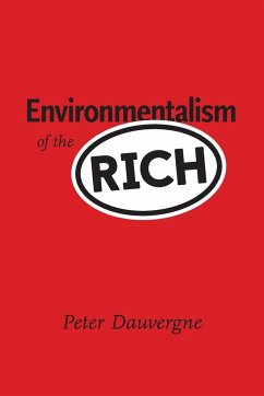 Environmentalism of the Rich - Dauvergne, Peter