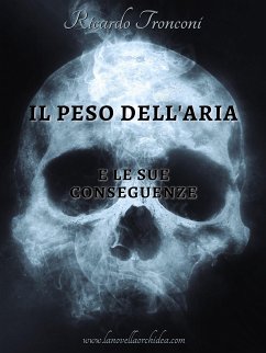 Il peso dell'aria e le sue conseguenze (eBook, ePUB) - Tronconi, Ricardo