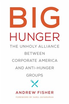 Big Hunger: The Unholy Alliance Between Corporate America and Anti-Hunger Groups - Fisher, Andrew