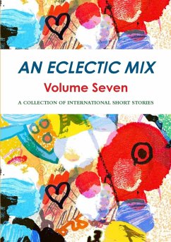 An Eclectic Mix - Volume Seven - Short Stories, International Winning