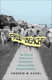 Free the Beaches: The Story of Ned Coll and the Battle for America's Most Exclusive Shoreline