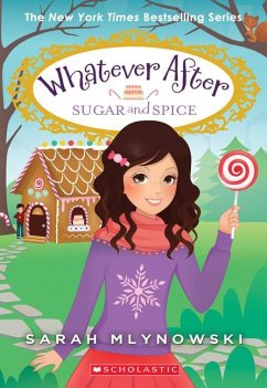 Sugar and Spice (Whatever After #10) - Mlynowski, Sarah