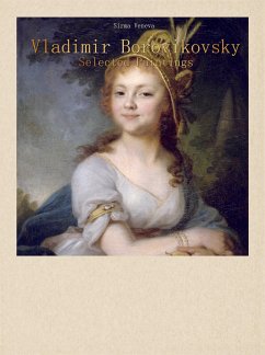 Vladimir Borovikovsky: Selected Paintings (eBook, ePUB) - Veneva, Sirma