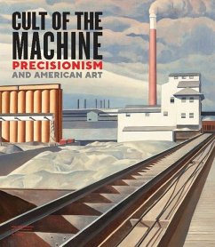 Cult of the Machine: Precisionism and American Art - Acker, Emma; Canterbury, Sue; Daub, Adrian