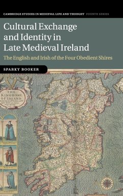 Cultural Exchange and Identity in Late Medieval Ireland - Booker, Sparky
