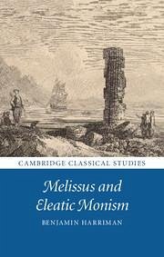 Melissus and Eleatic Monism - Harriman, Benjamin