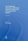 The Routledge Dictionary of Modern American Slang and Unconventional English The Routledge Dictionary of Modern American Slang and Unconventional English