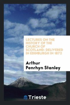 Lectures on the History of the Church of Scotland - Stanley, Arthur Penrhyn