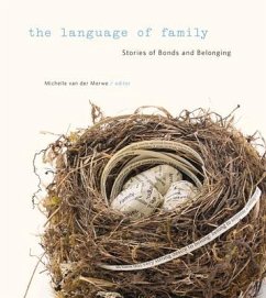 The Language of Family: Stories of Bonds and Belonging - Merwe, Michelle van der