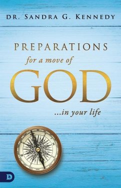Preparations for a Move of God in Your Life - Kennedy, Sandra