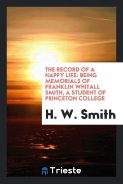 The Record of a Happy Life - Smith, H. W.