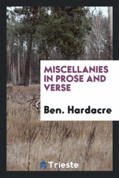 Miscellanies in Prose and Verse - Hardacre, Ben.