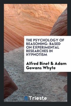 The Psychology of Reasoning - Binet, Alfred; Whyte, Adam Gowans