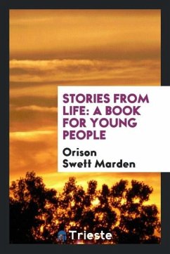 Stories From Life - Swett Marden, Orison
